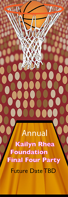 Annual Kailyn Rhea Foundation Final Four Party